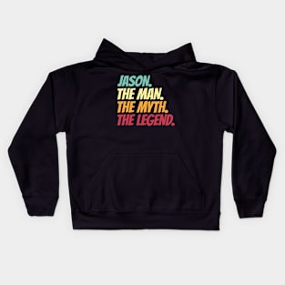 Jason The Man The Myth The Legend Kids Hoodie